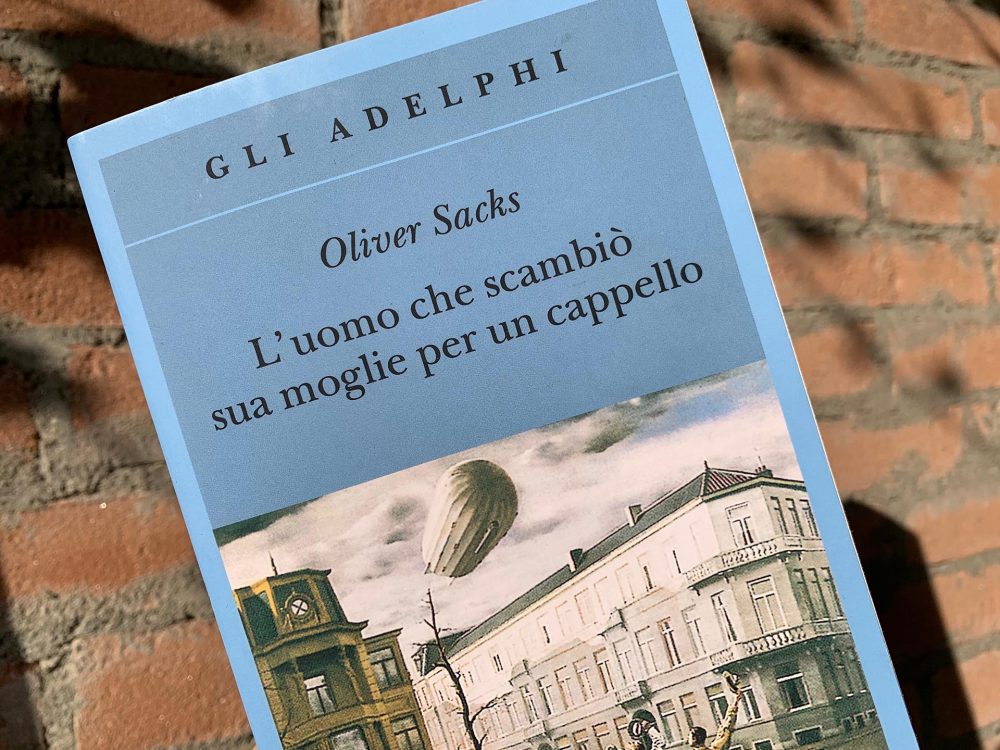 “L’uomo che scambiò sua moglie per un cappello” di Oliver Sacks