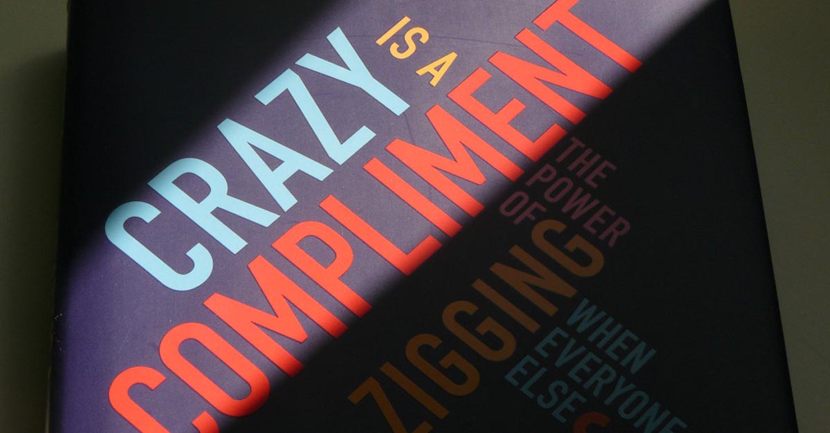 "Crazy is a compliment" di Linda Rottenberg