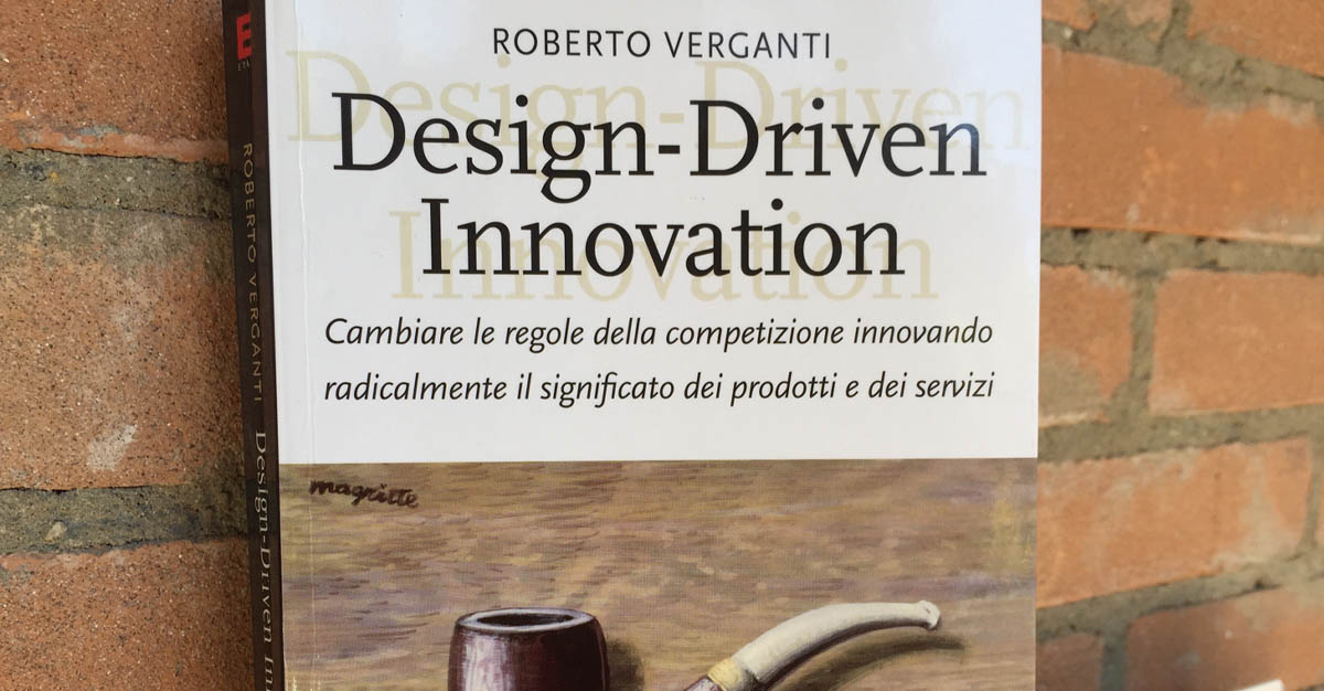 "Design-Driven Innovation" di Roberto Verganti