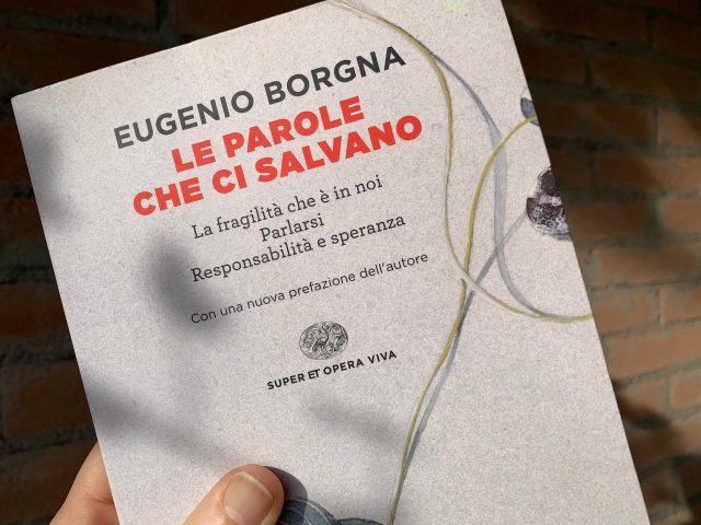 “Le parole che ci salvano” di Eugenio Borgna